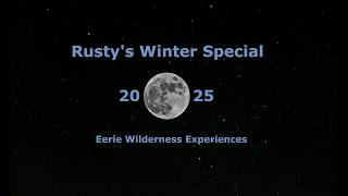 A Compilation of Strange Winter Wilderness Experiences - February 2025