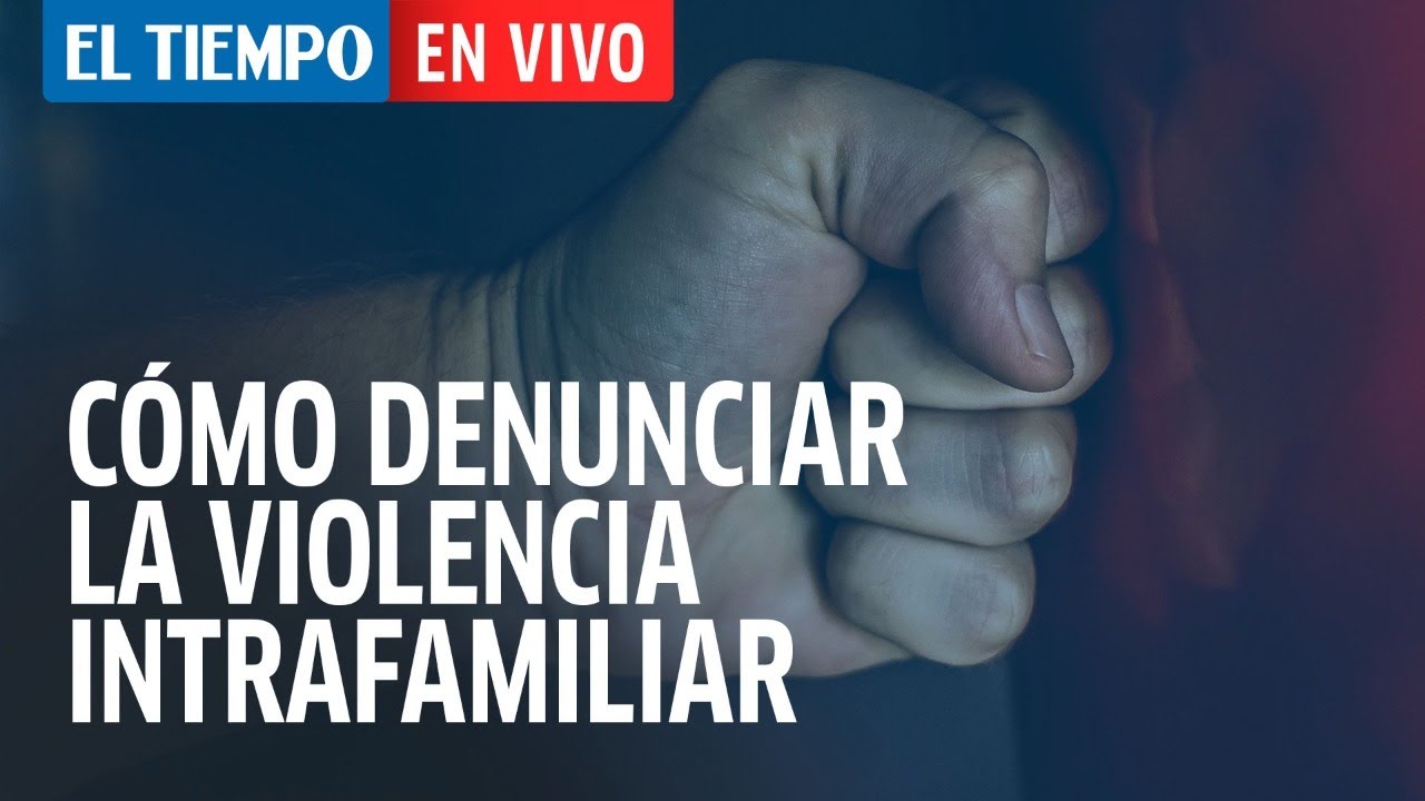 qué hacer si soy víctima de violencia intrafamiliar? - Servicios - Justicia  