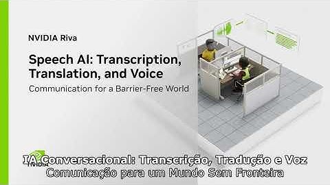 [Português] NVIDIA Riva: Usando IA Conversacional para Transcrição, Tradução e Voz