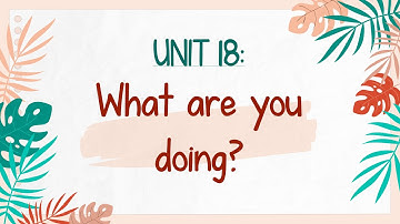 Unit 18: What are you doing? - English 3 [OLM.VN]