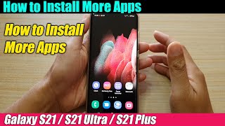 Galaxy S21/Ultra/Plus: How to Install More Apps screenshot 5