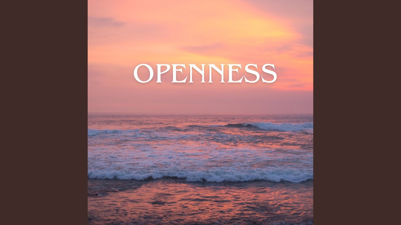 Openness adlı videoyu YouTube'da izle Openness adlı videoyu YouTube'da izle
