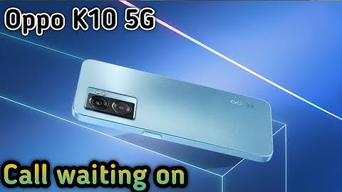 How To Call Waiting In Oppo K10 5G, Call Waiting Enable In Oppo K10 5G, Call Waiting Setting