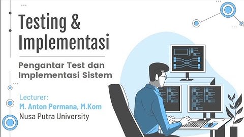 Testing & Implementasi - Pengantar Test dan Implementasi Sistem