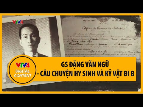 Video GS Đặng Văn Ngữ: Câu chuyện hy sinh và kỷ vật đi B |... - youtube