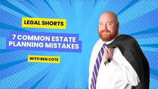 7 Common Estate Planning Mistakes