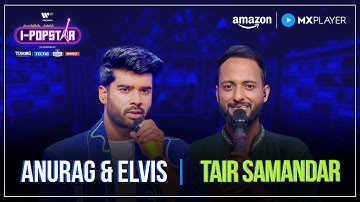 Tair Samandar | Anurag Srivastava & Elvis Massey | I-Popstar : Vol.1 | EP12 | Amazon MX Player