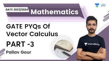 GATE PYQs of Vector Calculus Part 3 | Pallav Gour | Mathematics