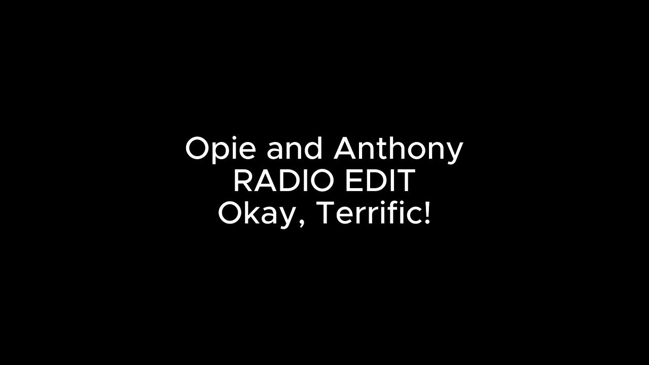 Opie and Anthony tidbit: RADIO EDIT! - YouTube