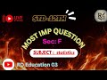 STD - 12TH || STATISTICS SEC : F || MOST IMP QUESTION ||