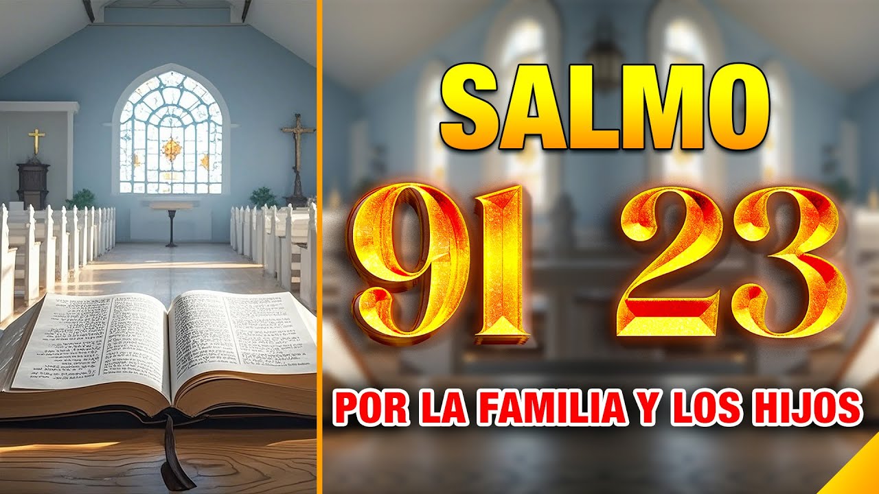 SALMO 91 Y 23: ORACIÓN PODEROSA POR LA FAMILIA Y LOS HIJOS - YouTube