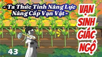 Ta Thức Tỉnh Năng Lực Nâng Cấp Vạn Vật │ Tập 43 │ NoanNoan Review