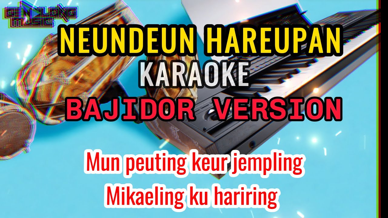 Neundeun Hareupan _Karaoke versi Bajidoran