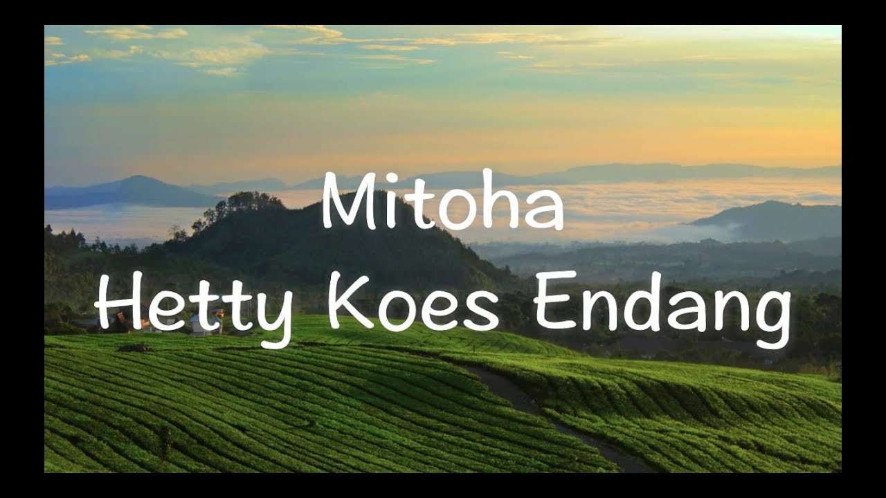 Watch POP SUNDA LAWAS | HETTY KOES ENDANG - MITOHA LIRIK on YouTube Watch POP SUNDA LAWAS | HETTY KOES ENDANG - MITOHA LIRIK on YouTube