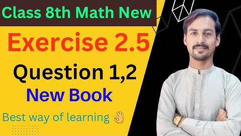 Class 8th Math Chapter 2_ Exercise 2.5_ Question 1,2 _ 8th Exercise 2.5 _ 8th E.x 2.5_ 8th math 2.5