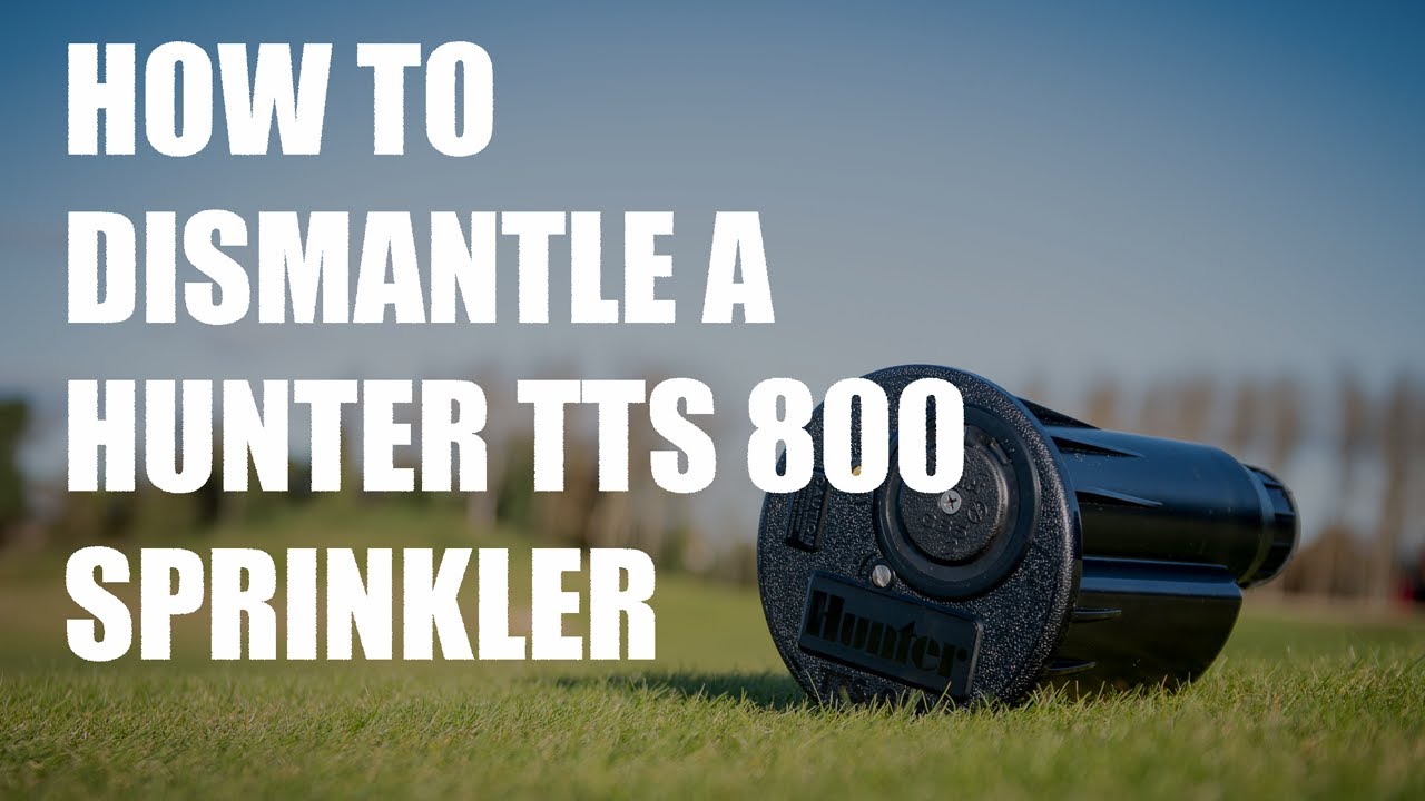 How to Dismantle a Hunter TTS 800 Series Sprinkler