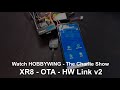 The Charlie Show /// Episode 191 /// OTA - XR8 - HW Link v2