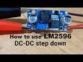 How to use LM2596 DC DC buck converter Step Down Voltage