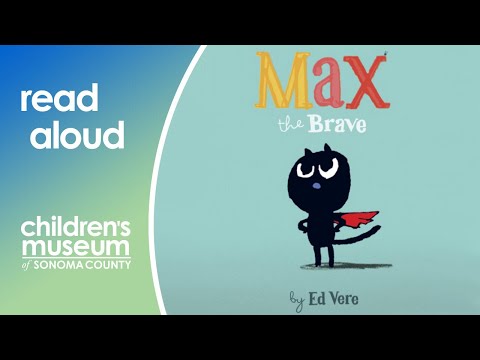 Max the Brave | Storytime with the Children's Museum of Sonoma County