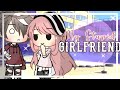 •My Stupid Girlfriend•||GLMM|| Gacha Life Mini Movie