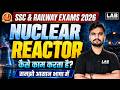 SSC &amp; Railway Exams 2026: Nuclear Reactor कैसे काम करता है? 🤔 समझो सबसे आसान भाषा में | Yash Sir LAB