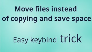 How to move not copy file windows 11 keybind
