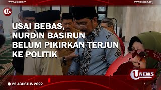 USAI BEBAS, NURDIN BASIRUN BELUM PIKIRKAN TERJUN KE POLITIK | U-NEWS
