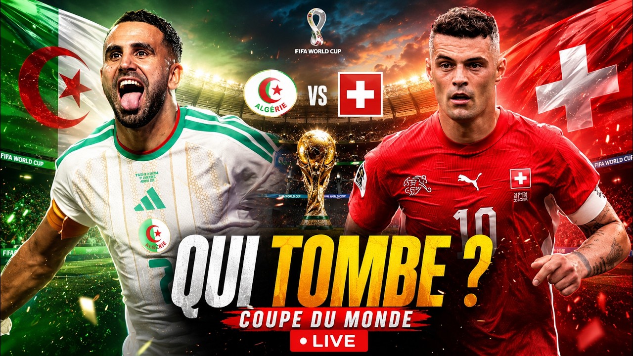 🇩🇿 Algérie 🆚 Suisse 🇨🇭Le Match Qui Peut Relancer Tout Le Mondial