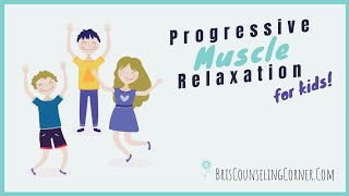 Progressive Muscle Relaxation for Kids