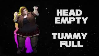 Head Empty. Tummy Full.