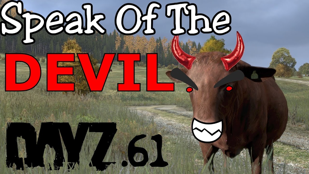 SPEAK OF THE DEVIL! | DayZ .61 Funny Moment