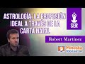 Astrología: la profesión ideal a través de la carta natal, por Robert Martínez