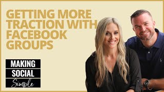 Making Social Simple: Getting More Traction With Facebook Groups