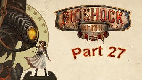 BioShock Infinite Walkthrough ~Part 27~ Hand of the Prophet