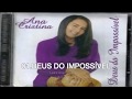 Cd completo  ana cristina  deus do impossvel volume 02