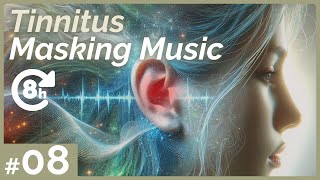 Tinnitus Reduction and Relief - Tinnitus Masking Music 08 [8 H]