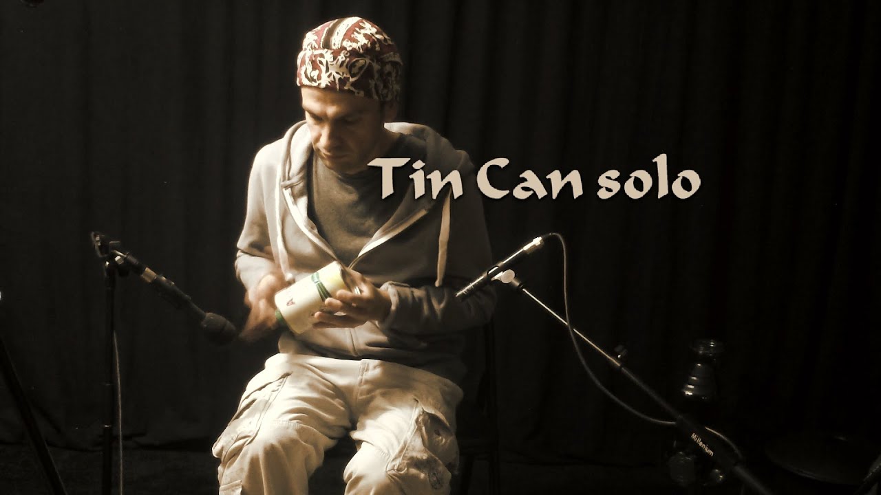 Tin Can solo (Nadishana)