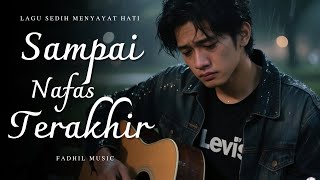 SAMPAI NAFAS TERAKHIR - Lagu Sedih Menyayat Hati / Lagu Pop Minang / Slow Melayu Terbaru 2025🎶