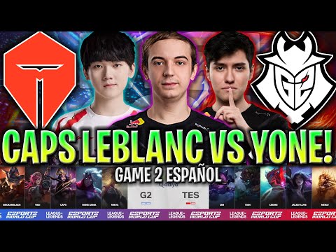 CAPS SACA LEBLANC CON G2 EN LA DECISIVA! - TES vs G2 Game 2 SEMIFINAL EWC 2024 en Español