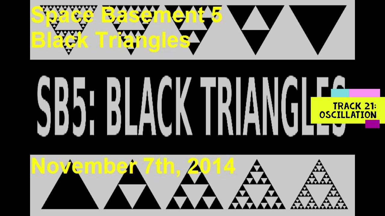 Black Triangles - Track 21 - Oscillation - Space Basement 5