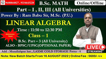LINEAR ALGEBRA  B.Sc Math Part 3 year| Class -1 | B.Sc Math Coaching in Patna |