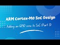 How to Add a GPIO Core to an AHB Cortex-M0 SoC and Implement It on the Artix-7 AC701 FPGA (part 3)