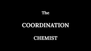 The Coordination Chemist (A short film about Alfred Werner) The Coordination Chemist (A short film about Alfred Werner)
