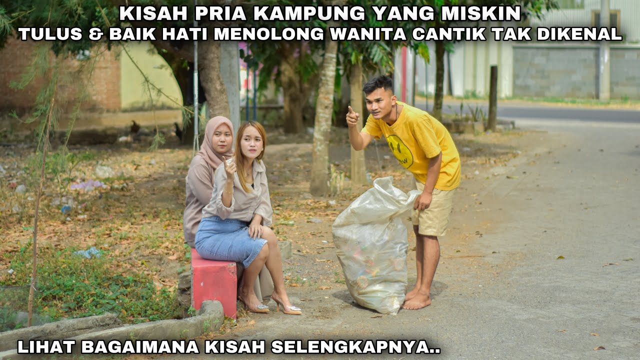 KISAH PRIA KAMPUNG YANG MISKIN TULUS & BAIK HATI MENOLONG WANITA CANTIK TAK DIKENAL !!