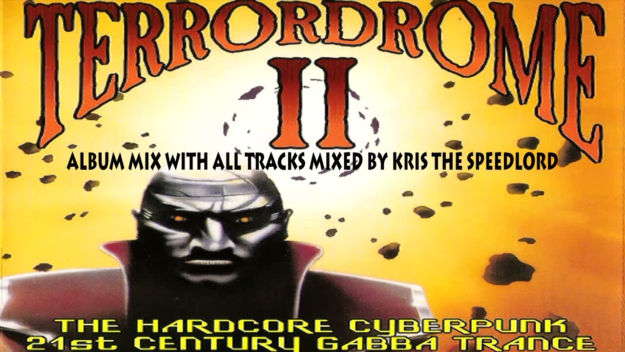 Terrordrome II. The Hardcore Cyberpunk album mix with all tracks