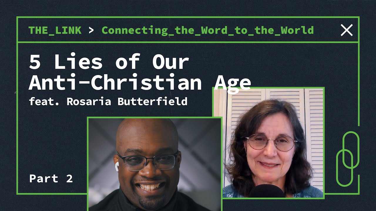 5 Lies of Our AntiChristian Age with Rosaria Butterfield PART