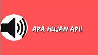 Sound apa hujan api 🔥