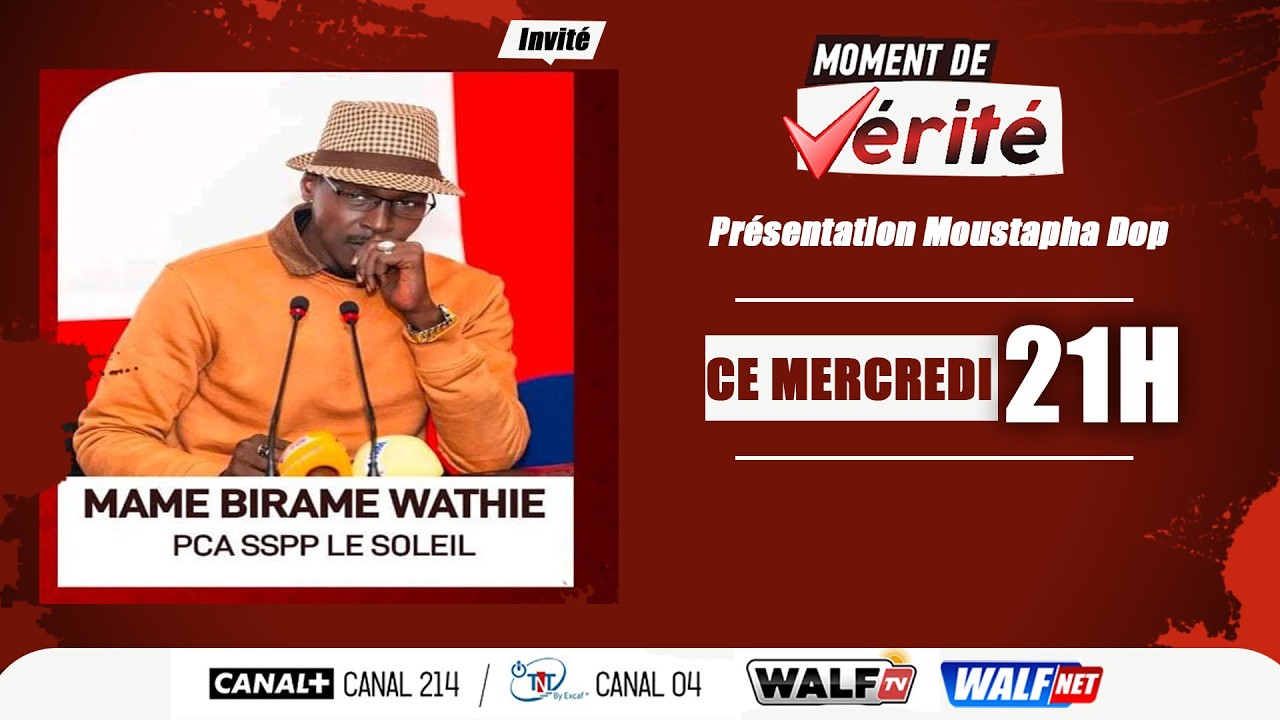 Mame Birame Wathie est l’invité de Moustapha Diop dans Moment de Veritè Du Mercredi 04 Février 2026