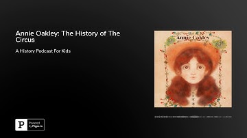 Annie Oakley: The History of The Circus