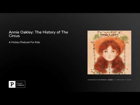 Annie Oakley: The History of The Circus